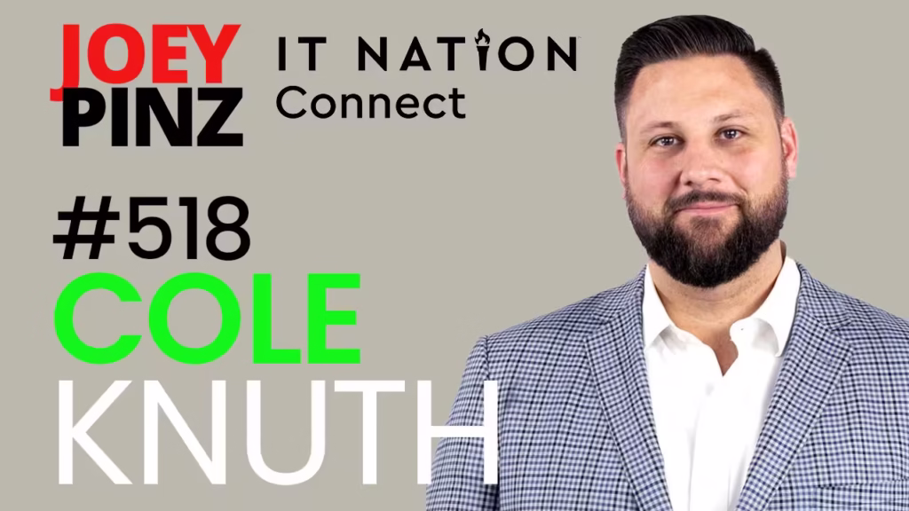 #518 ITNation: Cole Knuth: From Tech to Cyber: Insights on Insurance for MSPs