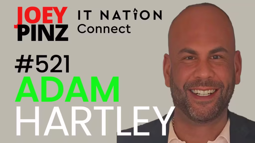 #521 ITNation – Adam Hartley: MSP Sales Unlocked: From Ideas to Action