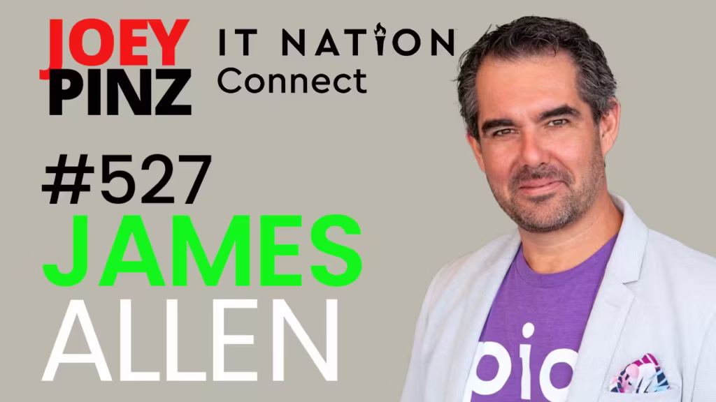 #527 ITNation – James Allen: AI, Family & MSP Success: Insights from James Allen
